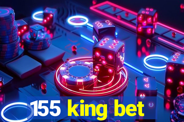 155 king bet